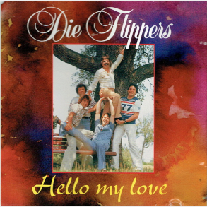 Die Flippers - Hello My Love