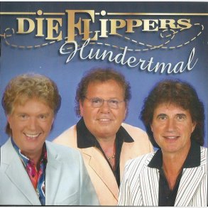 Die Flippers - Hundertmal (2005)