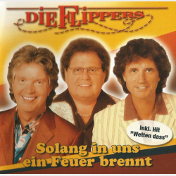 Die Flippers - Solang In Uns Ein Feuer Brennt (2004)