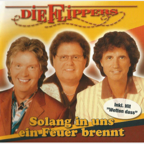 Die Flippers - Solang In Uns Ein Feuer Brennt (2004)