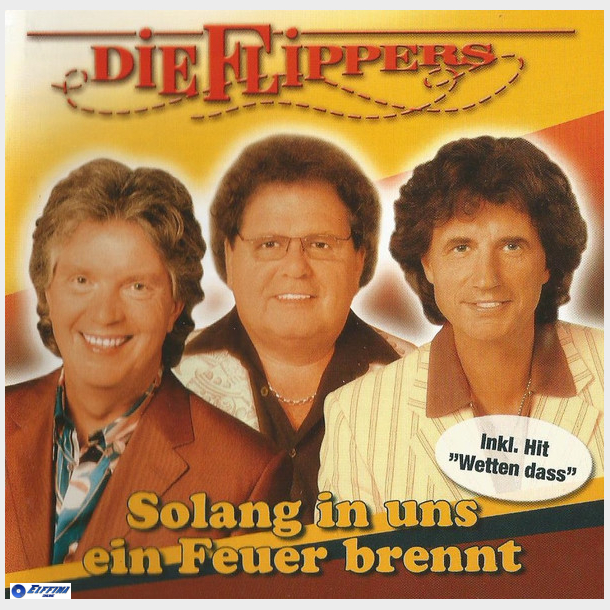 Die Flippers - Solang In Uns Ein Feuer Brennt (2004)