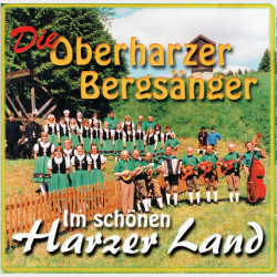 Die Oberharzer Bergsanger Im Schonen Harzer Land (2000)