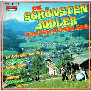 Die Schonsten Jodler Aus Dem Alpeland