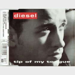 Diesel - Tip Of My Tongue (1993)