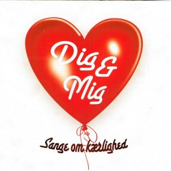 Dig &amp; Mig Sange Om K�rlighed (2010)