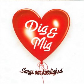 Dig & Mig Sange Om Krlighed (2010)