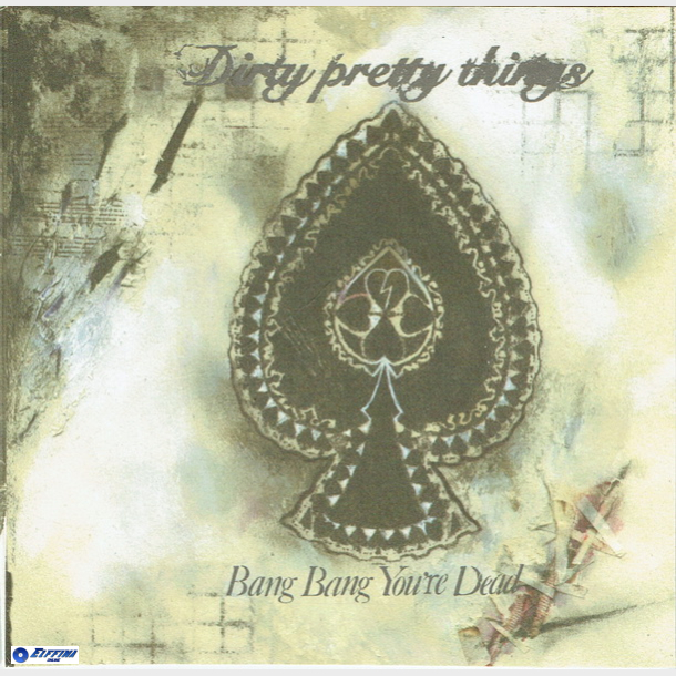 Dirty Pretty Things - Bang Bang You're Dead (2006)