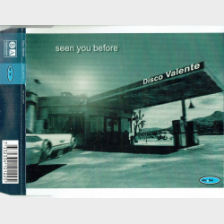 Disco Valente - Seen You Before (2002)