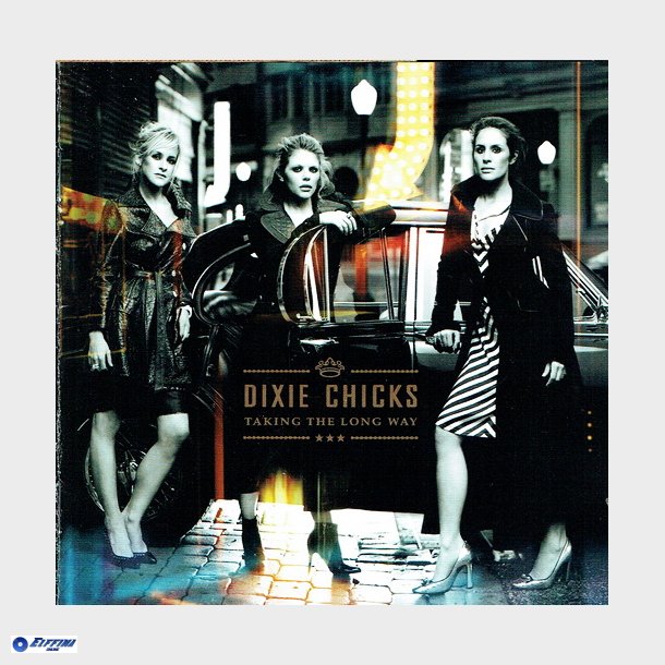 Dixie Chicks - Taking The Long Way Home (2006)