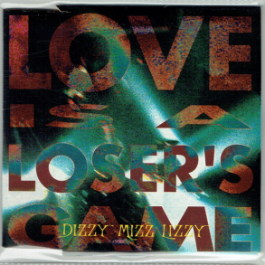 Dizzy Mizz Lizzy - Love Is A Loser's Game (1994)