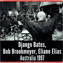 Django Bates, Bob Brookmeyer, Elaine Elias Australia 1997 (Pap) CD4