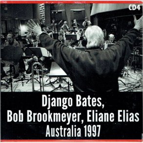 Django Bates, Bob Brookmeyer, Elaine Elias Australia 1997 (Pap) CD4