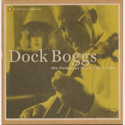 Dock Boggs - His Folkways Years 1963-1968 (Digi)