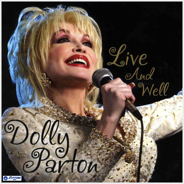 Dolly Parton - Live And Well (2004)