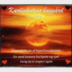 Don Chris - K�rlighedens Bagg�rd - En Triologi af og med