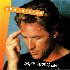 Don Johnson - Other People's Lives (1989)
