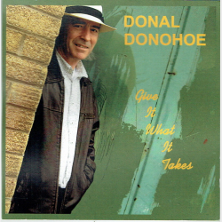 Donal Donohoe - Give It What It Takes (2002)