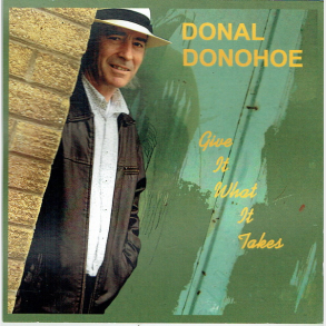 Donal Donohoe - Give It What It Takes (2002)