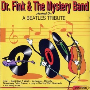 Dr. Fink & The Mystery Band - Hooked On A Beatles Tribute (1993)