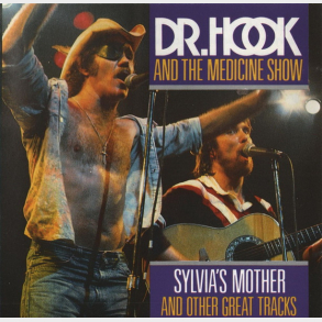Dr. Hook & The Medicine Show - Sylvia's Mother And Other Great Tracks