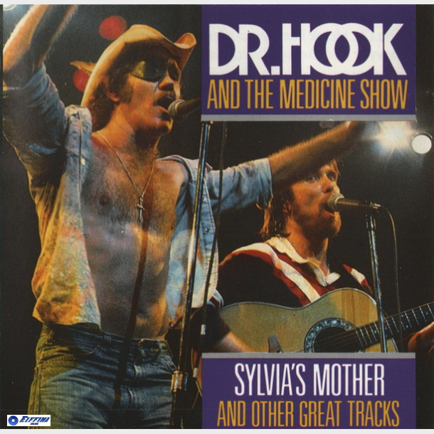 Dr. Hook &amp; The Medicine Show - Sylvia's Mother And Other Great Tracks