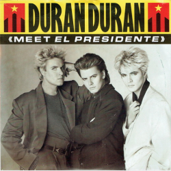 Duran Duran - Meet El President (1986)