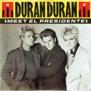 Duran Duran - Meet El President (1986)