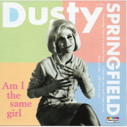 Dusty Springfield - Am I The Same Girl (1996)