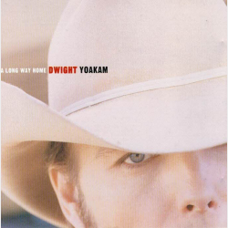 Dwight Yoakam - A Long Way Home (1998)