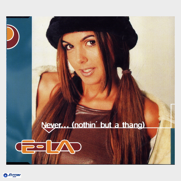 E-LA - Never (Nothing But A Thang) (Radio Mix) (1997)