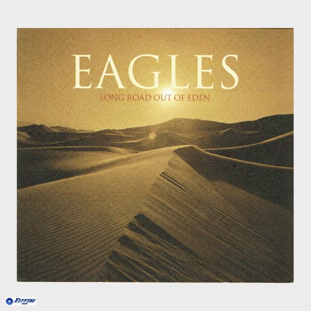 Eagles, The - Long Road Out Of Eden (2007) (Digi)