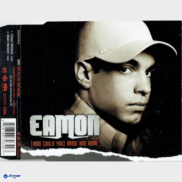 Eamon - (How Could You) Bring Him Home (2006) (Promo)