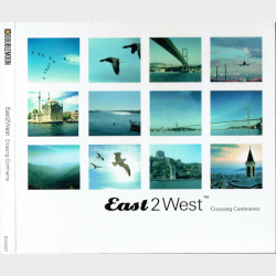 East2West - Crossing Continents (2007) (Digi)