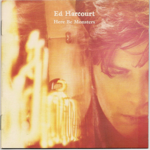 Ed Harcourt - Here Be Monsters (2001)