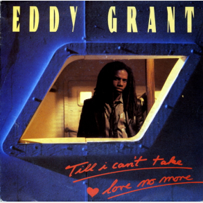 Eddy Grant - Till I Can't Take Love No More (1983)