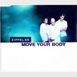 Eiffel 65 - Move Your Body (1999)