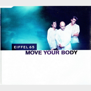 Eiffel 65 - Move Your Body (1999)