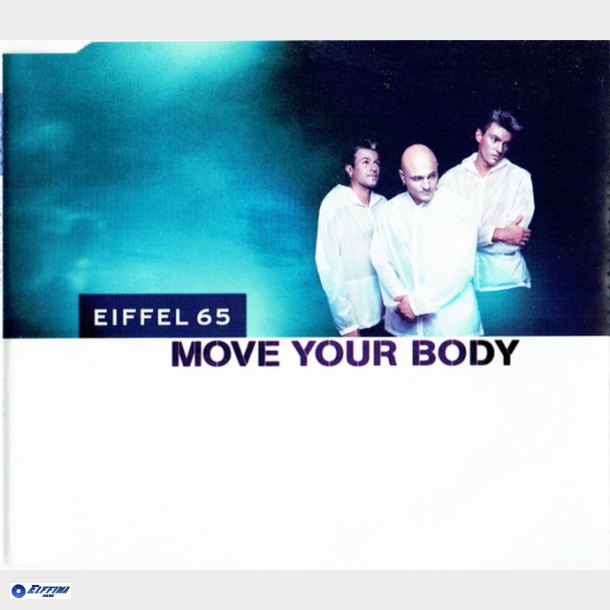 Eiffel 65 - Move Your Body (1999)