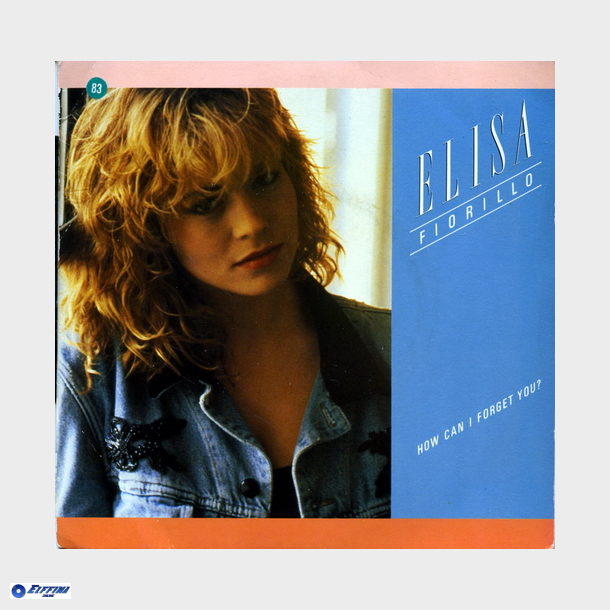 Elisa Fiorillo - How Can I Forget You (1987)