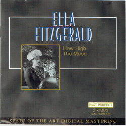 Ella Fitzgerald - How High The Moon (24 Carat Gold Edition)