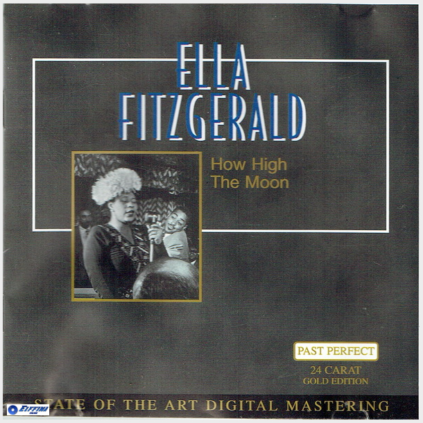 Ella Fitzgerald - How High The Moon (24 Carat Gold Edition)