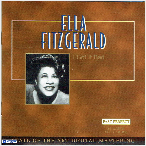 Ella Fitzgerald - I Got it Bad (24 Carat Gold Edition)