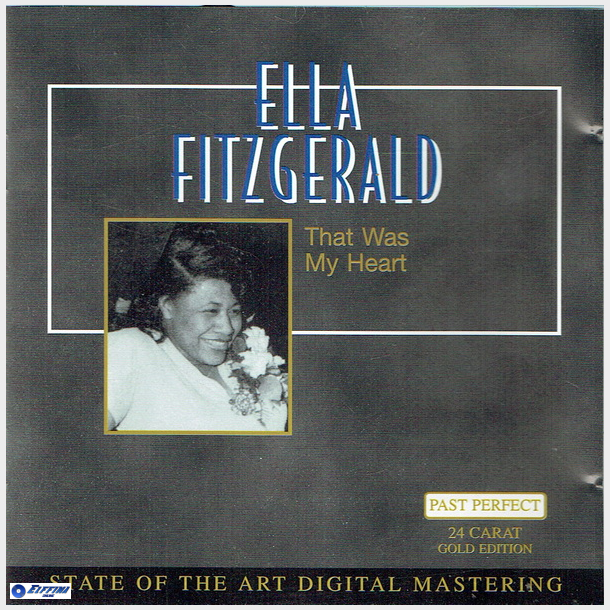 Ella Fitzgerald - That Was My Heart (24 Carat Gold Edition)