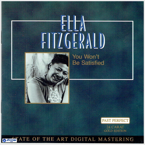 Ella Fitzgerald - You Won't Be Satisfied (24 Carat Gold Edition)