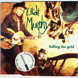 Elliott Murphy - Selling The Gold (1995)