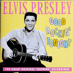 Elvis Presley - Good Rockin' Tonight (The Great Original Hayride Recordings) (1996)