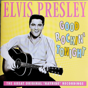 Elvis Presley - Good Rockin' Tonight (The Great Original Hayride Recordings) (1996)