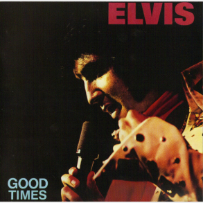 Elvis Presley - Good Times (1994)