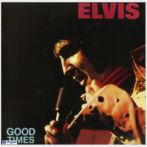 Elvis Presley - Good Times (1994)