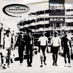 Equators, The - Baby Come Back (1980)